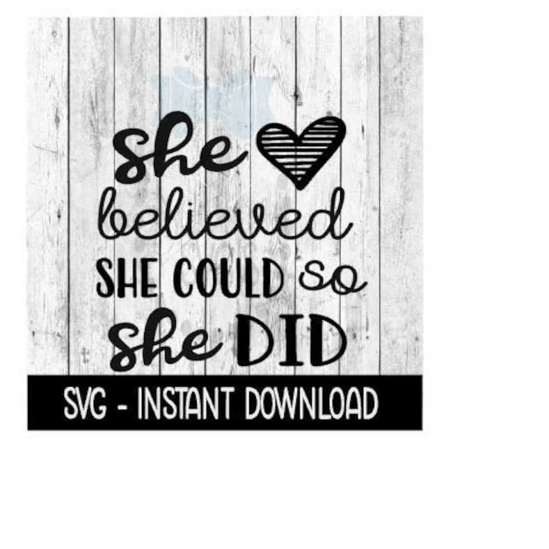MR-2592023212433-she-believed-she-could-so-she-did-inspirational-svg-instant-image-1.jpg