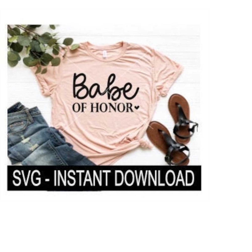 MR-2592023213032-babe-of-honor-svg-bachelorette-tee-shirt-svg-files-wine-image-1.jpg