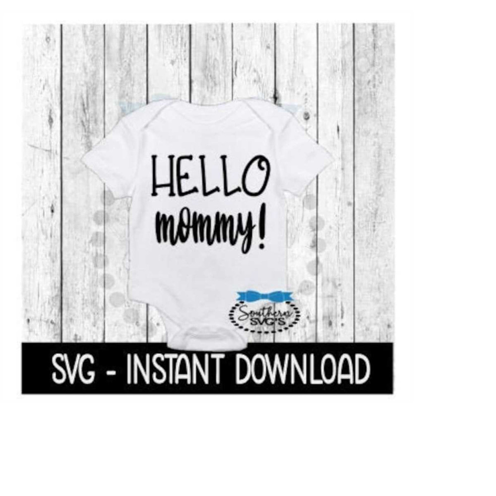 MR-2592023213059-hello-mommy-svg-newborn-baby-announcement-bodysuit-svg-files-image-1.jpg