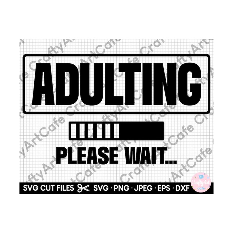 MR-2592023213155-adulting-please-wait-svg-png-18th-birthday-svg-18th-birthday-image-1.jpg