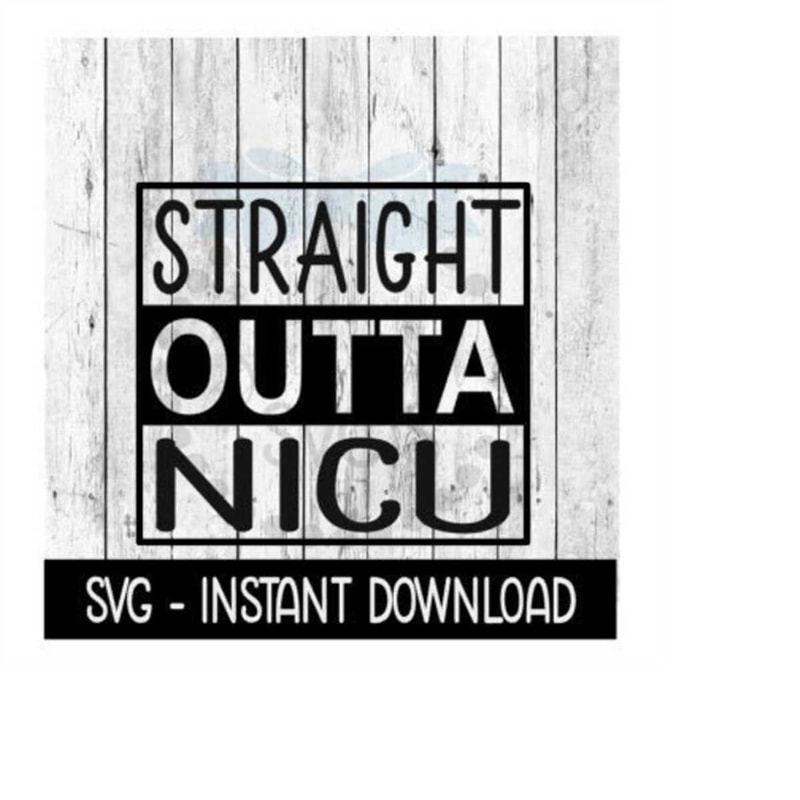MR-2592023213959-straight-outta-nicu-svg-baby-bodysuit-svg-files-instant-image-1.jpg