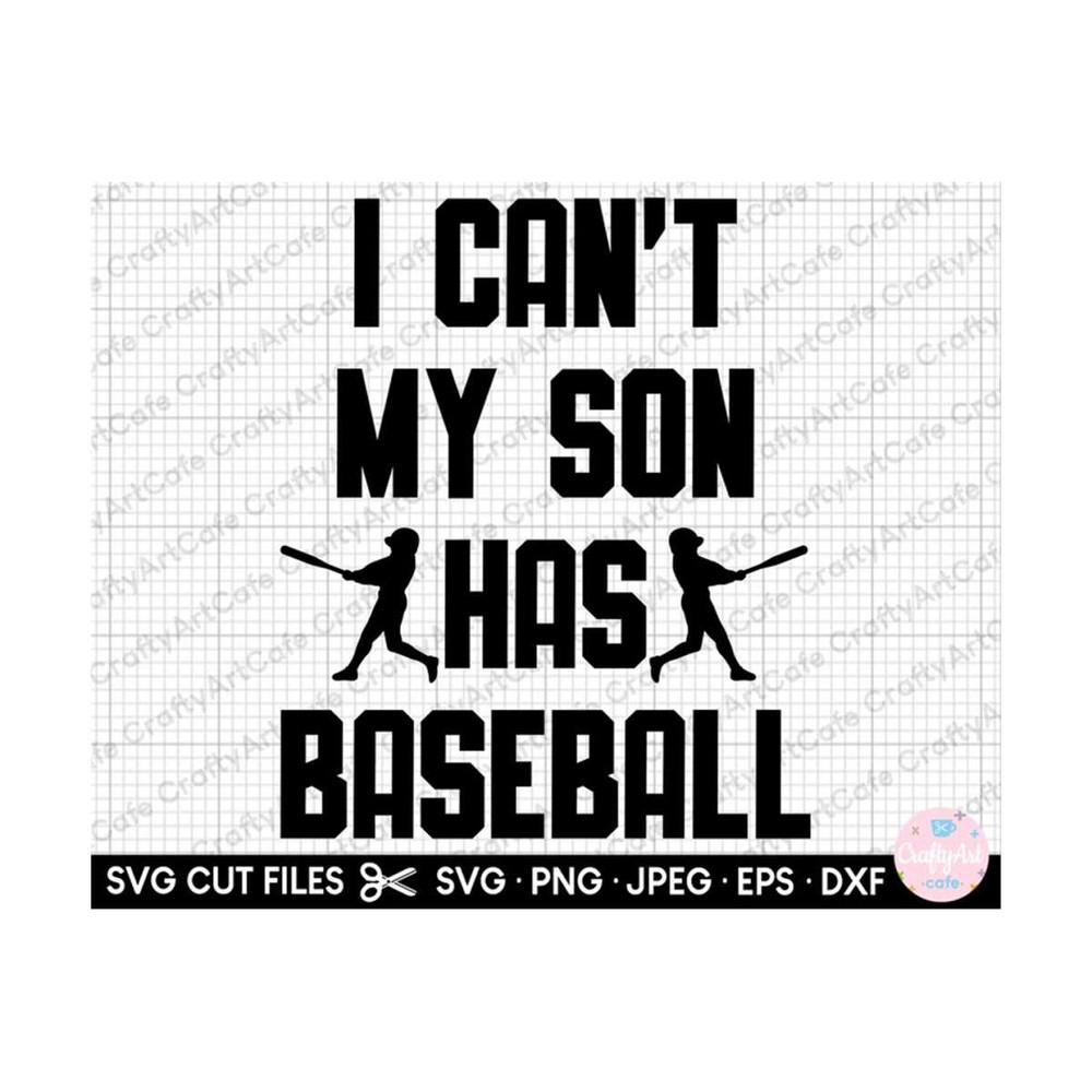 MR-2592023214048-i-cant-my-son-has-baseball-svg-png-eps-dxf-basball-mom-image-1.jpg