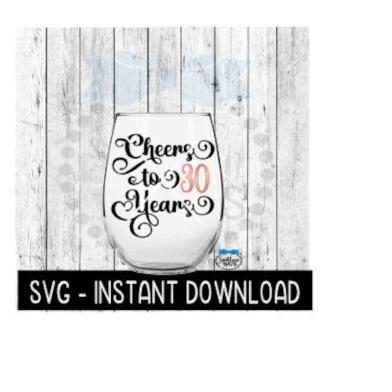 MR-2592023215915-cheers-to-30-years-svg-birthday-wine-svg-anniversary-wine-image-1.jpg