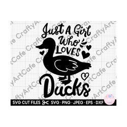 just a girl who loves ducks svg cricut duck lover svg png eps jpg cut file