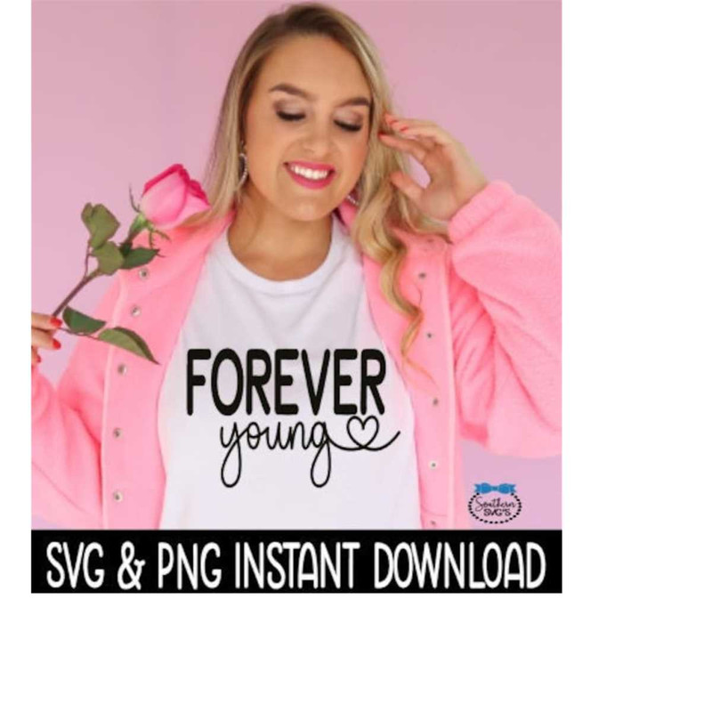 MR-259202322447-forever-young-svg-forever-young-png-tee-shirt-svg-instant-image-1.jpg