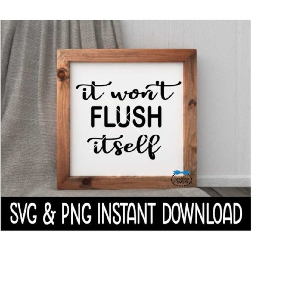 MR-259202322742-it-wont-flush-itself-svg-file-it-wont-flush-itself-image-1.jpg