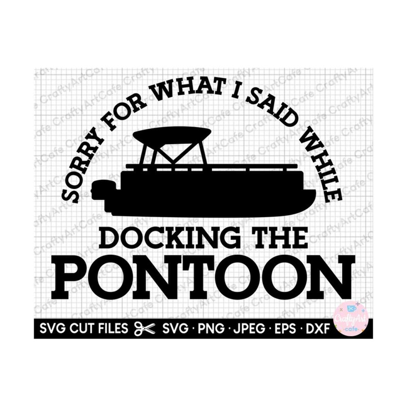 MR-2592023221651-pontoon-svg-pontoon-png-sorry-for-what-i-said-while-docking-image-1.jpg