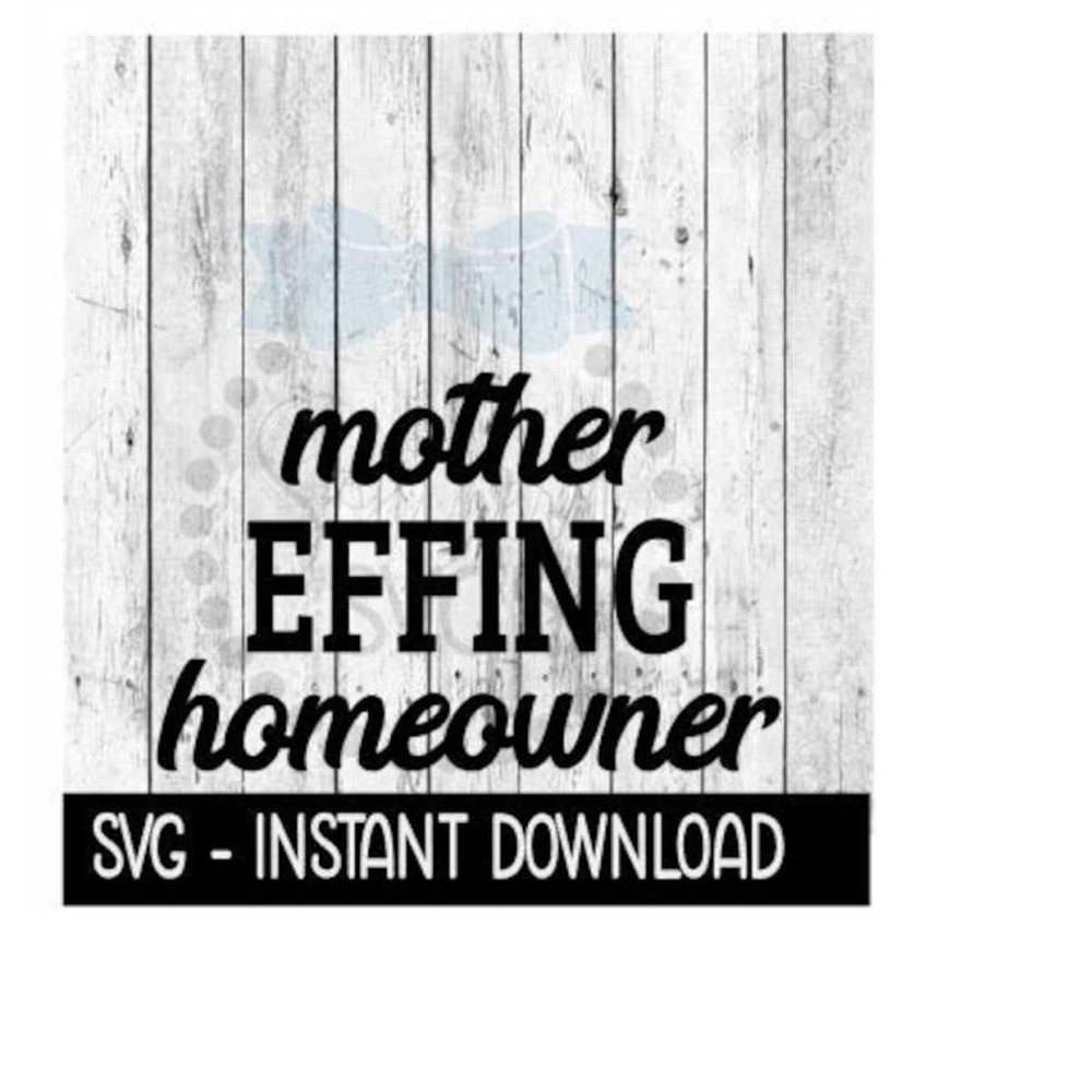 MR-2592023222520-mother-effing-homeowner-svg-wine-glass-svg-funny-svg-image-1.jpg