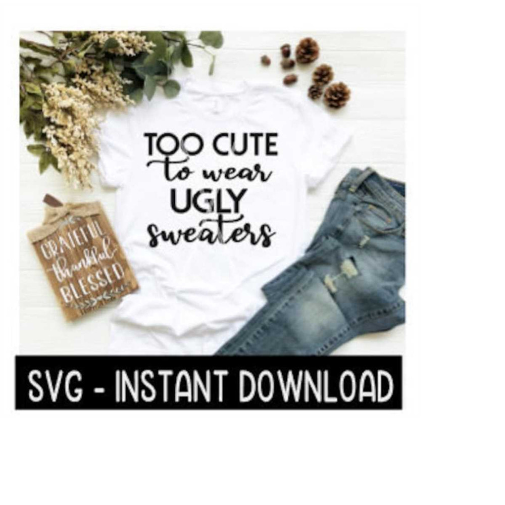 MR-2592023223235-christmas-svg-too-cute-to-wear-ugly-sweaters-tee-shirt-svg-image-1.jpg