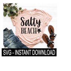 salty beach svg file, tee shirt svg, wine glass svg files, instant download, cricut cut file, silhouette cut file