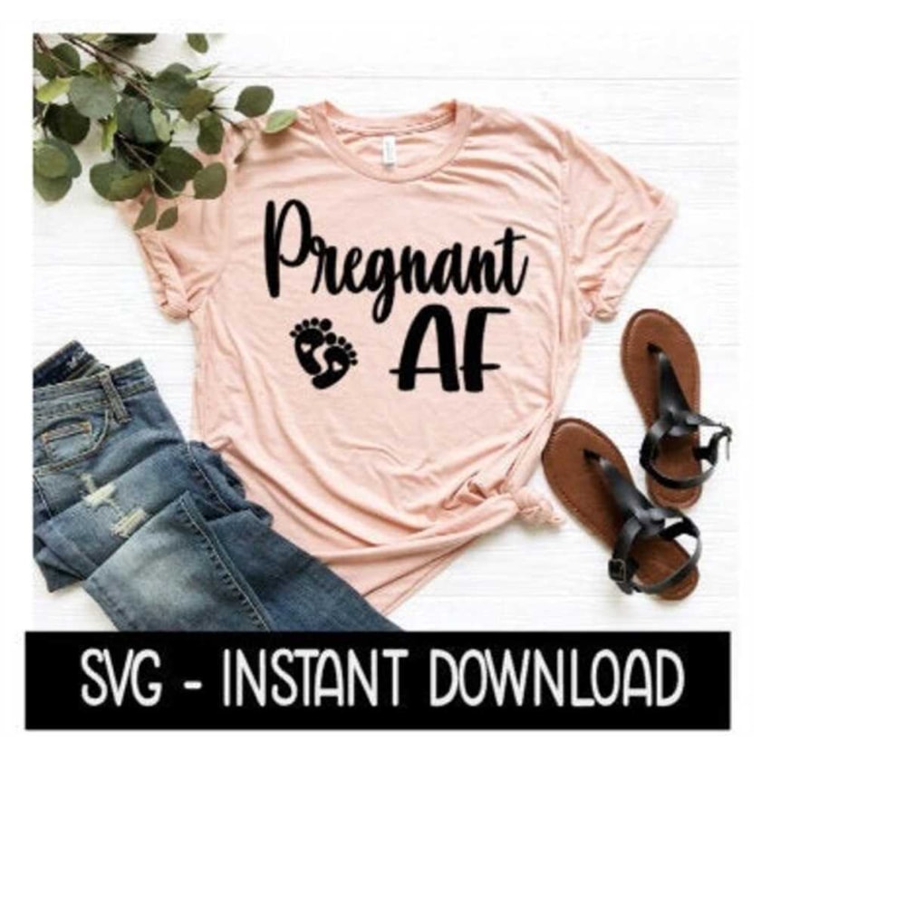 MR-2592023231717-pregnant-af-pregnancy-tee-shirt-svg-files-instant-download-image-1.jpg