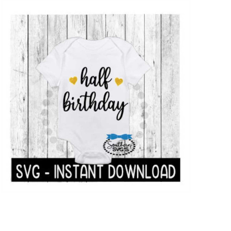 MR-259202323191-half-birthday-svg-baby-bodysuit-svg-files-instant-download-image-1.jpg