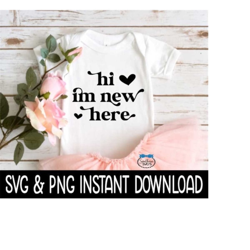 MR-2592023233128-hi-im-new-here-baby-svg-hi-im-new-here-png-baby-image-1.jpg