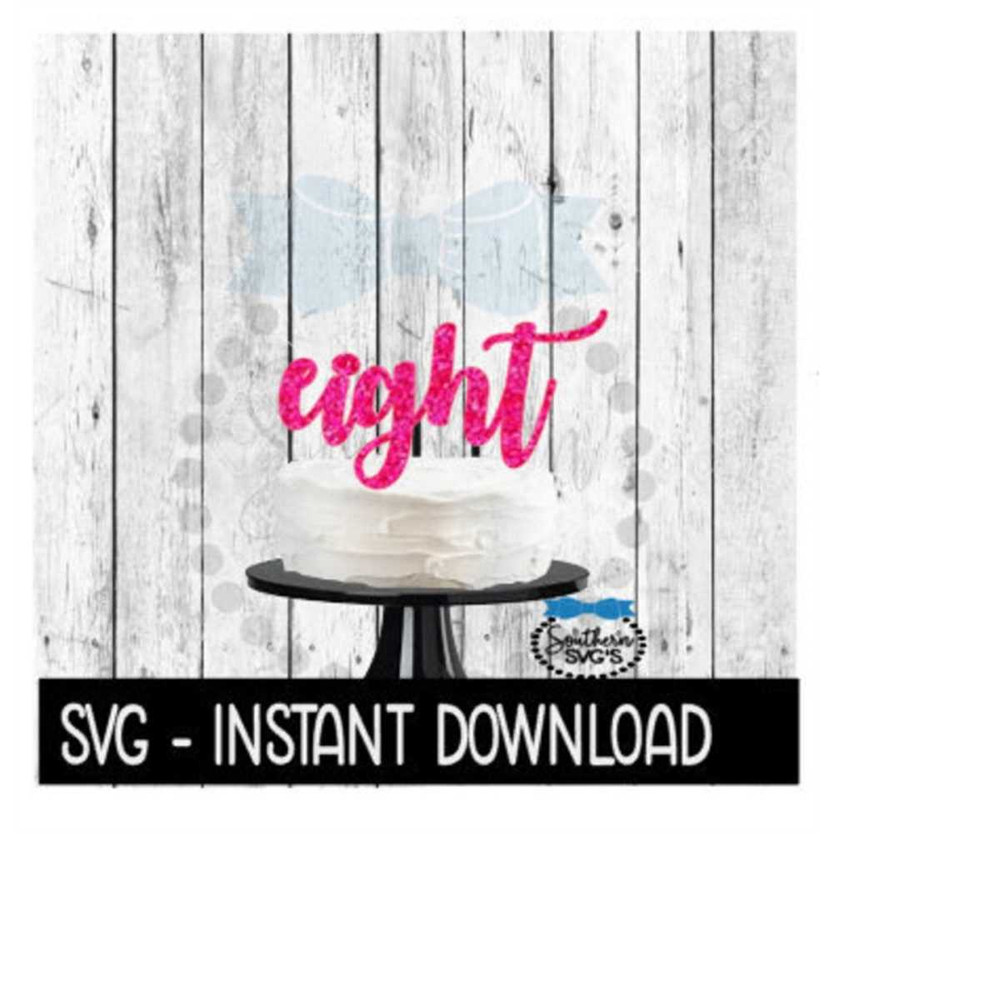 MR-2592023234050-cake-topper-svg-file-eight-8th-birthday-cake-topper-svg-image-1.jpg
