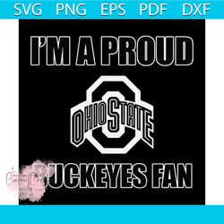 i'm a proud ohio state buckeyes fan svg