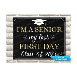 first day of senior year sign im a senior my last first day class of 2023 sign first day of school sign back to school s