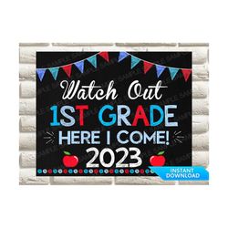 watch out 1st grade here i come sign, first grade sing, first day of 1st grade sign, 1st day of school sign, instant dow