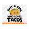 MR-269202324512-just-a-girl-who-loves-tacos-svg-for-cricut-just-a-girl-who-image-1.jpg