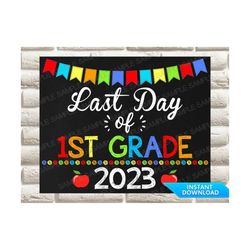 last day of 1st grade sign, last day of first grade sign, last day of school sign, last day of school chalkboard sign, 1