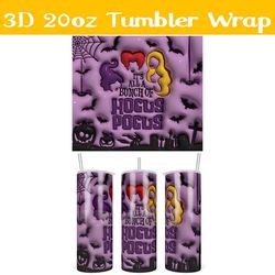 3d inflated it's all a bunch of hocus pocus tumbler wrap png, halloween 3d tumbler wrap, hocus pocus tumbler png