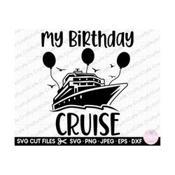 birthday cruise svg birthday cruise png cruise vacation svg cruise vacation png cruise svg cut file cricut shirts cruise