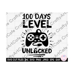 100 days of school svg gamer gaming 100th day of school student svg png eps dxf 100 days level unlocked
