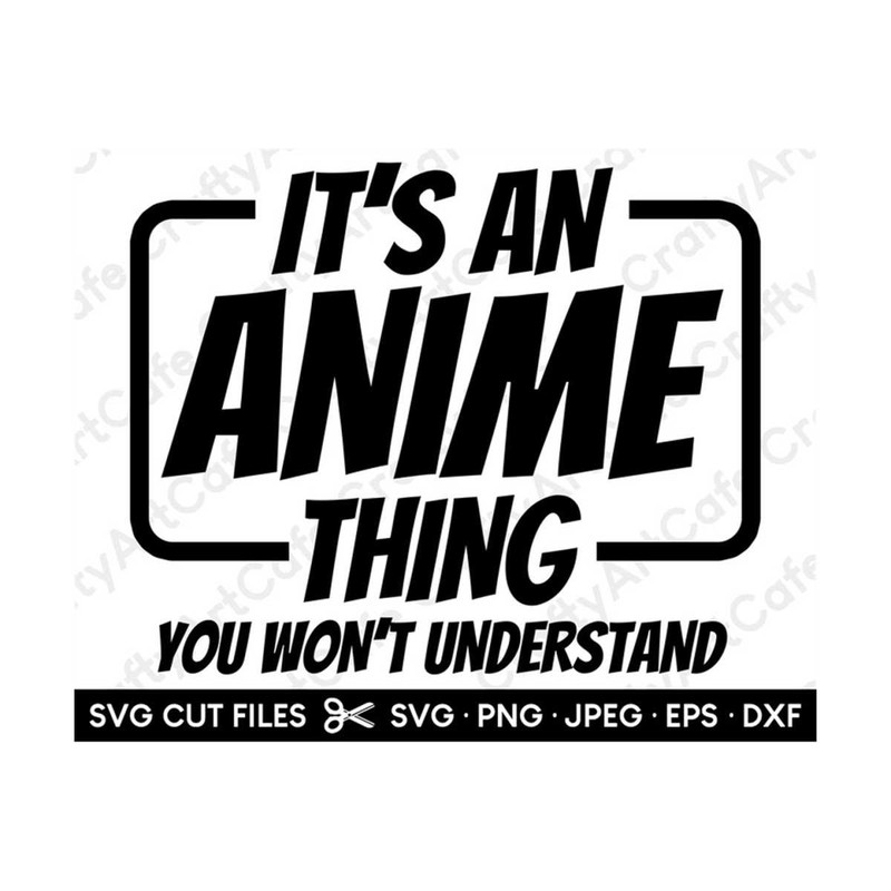 MR-269202332332-its-an-anime-thing-you-wont-understand-svg-for-image-1.jpg