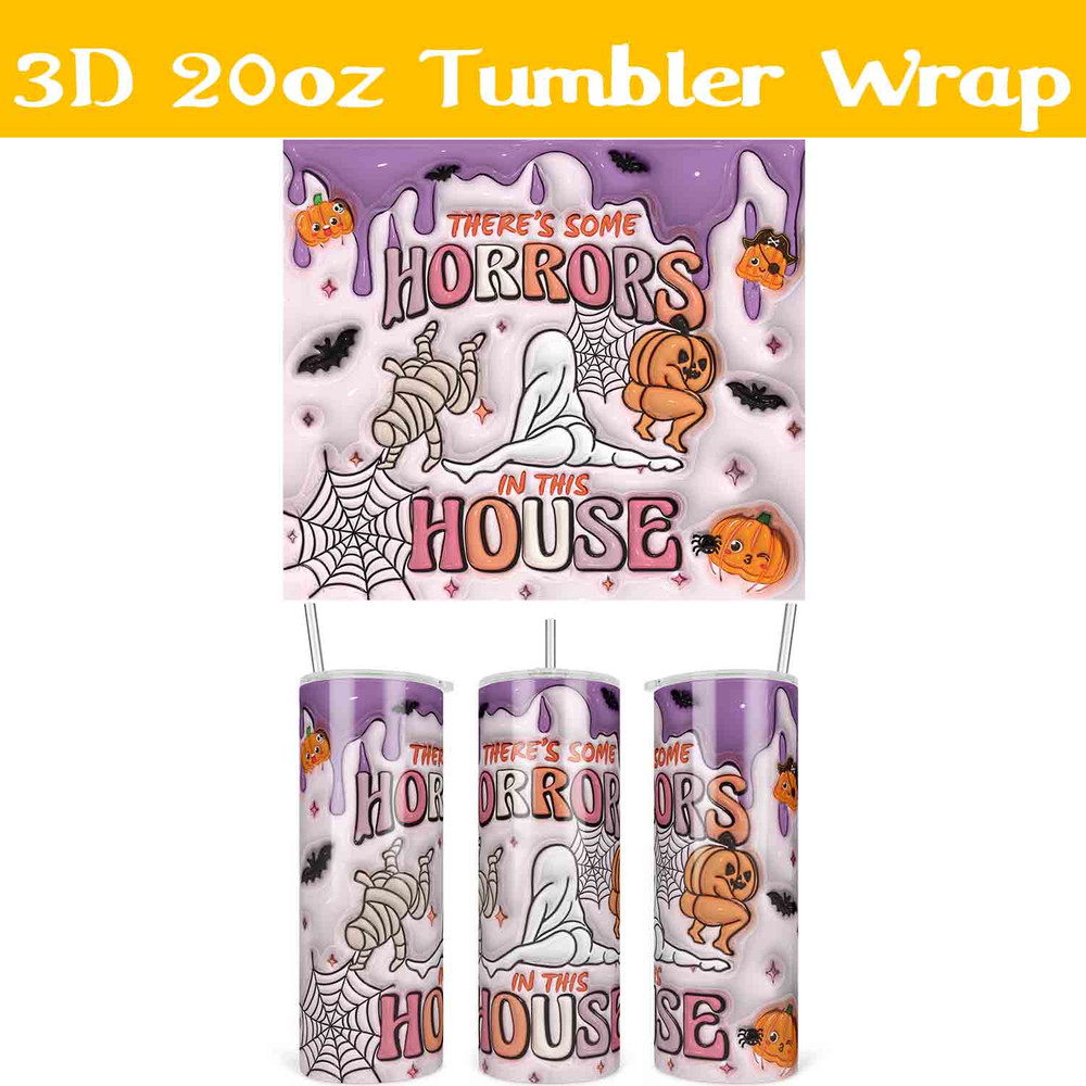 There's Some Horrors In This House 3D Tumbler Wrap.jpg