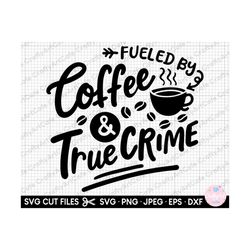 True Crime Svg, True Crime Png, True Crime Lover Svg Png, True Crime Svg Cricut Cut File, True Crime Vector, True Crime