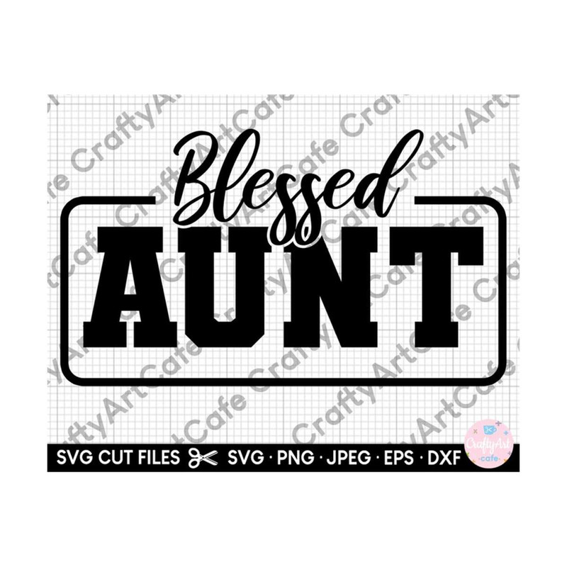 MR-269202333128-aunt-svg-blessed-aunt-svg-png-for-shirts-cricut-image-1.jpg