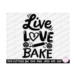 kitchen svg png baking svg png live love bake