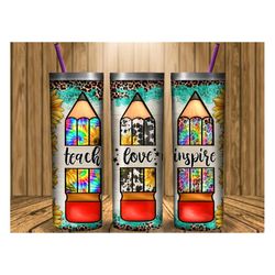 teach love inspire tumbler png, 20 oz skinny tumbler design sublimation,teacher png, school tumbler, teach love png,tumb