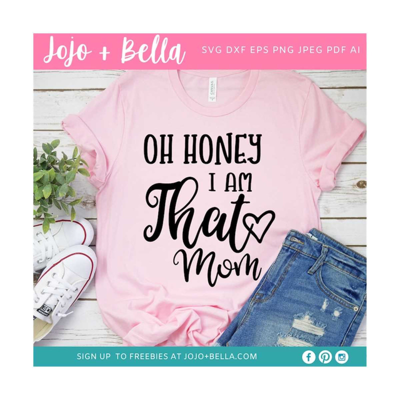 MR-269202381954-oh-honey-i-am-that-mom-svg-mom-svg-mama-svg-mothers-image-1.jpg