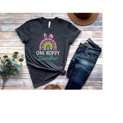 one hoppy teacher shirt, funny teacher easter shirt, easter rainbow with bunny ears shirt, easter shirt for teacher, eas