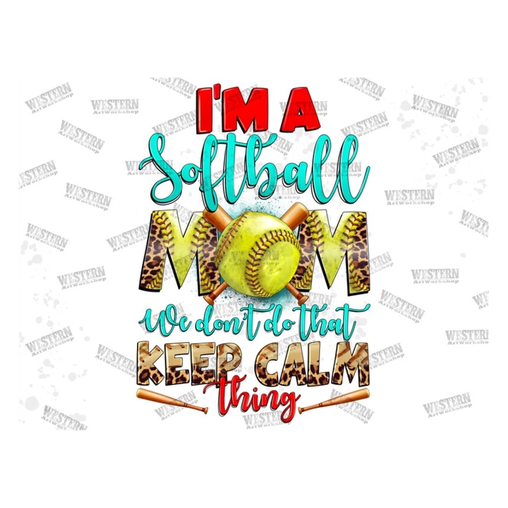 MR-269202383551-im-a-softball-mom-we-dont-do-that-keep-calm-thing-image-1.jpg