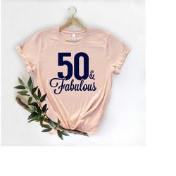 50 and fabulous shirt, 50 years shirt, 50th birthday shirt, birthday shirt, birthday trip shirt, birthday gift, hello 50
