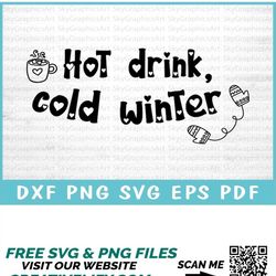 hot drink cold winter svg cut file for cricut, hot chocolate svg, holiday cheer svg, winter warmer svg, winter drinks sv