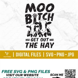 moo bitch get out the hay svg, farm life svg, | digital cricut cut files