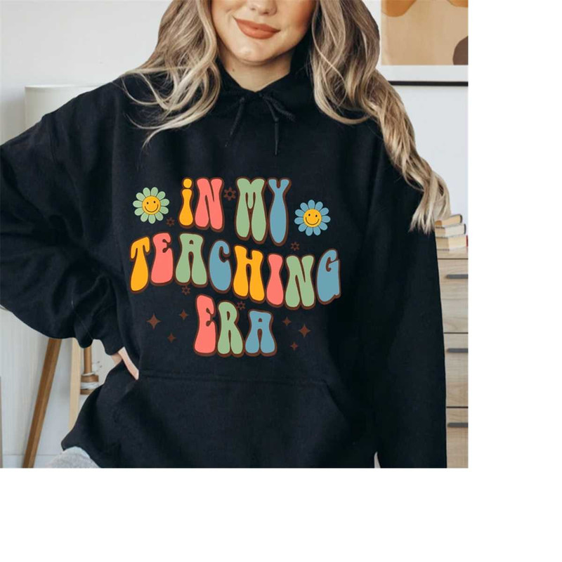 MR-269202394336-teacher-hoodie-in-my-teaching-era-hoodie-teacher-image-1.jpg