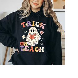 teacher hoodie, trick or teach floral ghost hoodie, teacher appreciation, funny teacher, teacher life, teacher gift idea