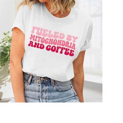 teacher shirt, fueled by mitochondria and coffee, teacher appreciation, funny teacher, teacher life, teacher gift idea,