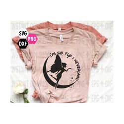 i'm so fly i neverland svg file / tinkerbell svg / neverland, svg, dxf and png instant download / love svg, family trip