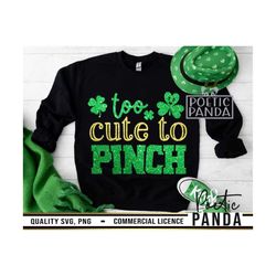 too cute to pinch svg png, st pattys day svg, lucky charm, shamrock svg, lucky svg, kids st patricks svg, leprechaun svg