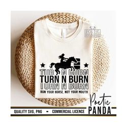 turn n burn svg png, barrel racing svg, funny shirt svg, rodeo svg, cowgirl svg, barrel racing shirt svg, barrel racer s
