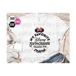 My Favorite Princess Calls Me Mama SVG Mom of Girl / birthday T-shirt design / party / Instant download design for cricu