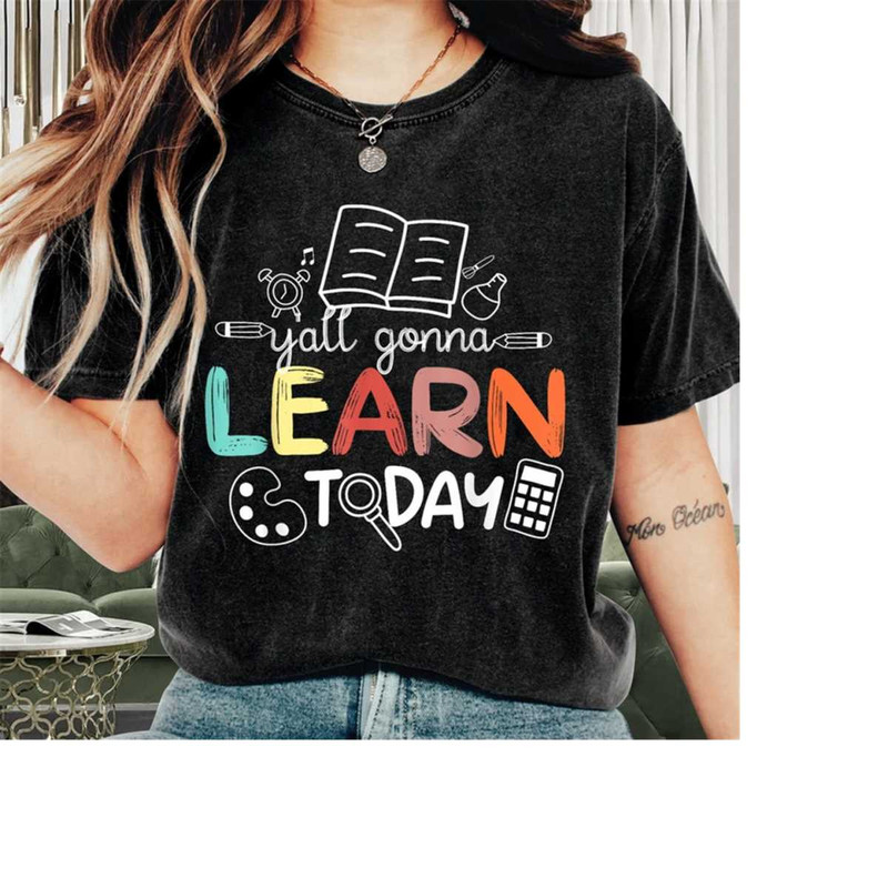MR-2692023111917-teacher-shirt-yall-gonna-learn-today-shirt-teacher-image-1.jpg
