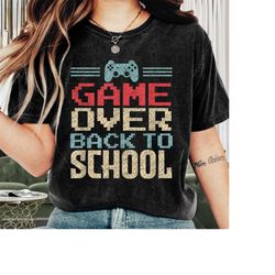 teacher shirt, game over back to school shirt, kid back to school, teacher appreciation, funny teacher,  teacher gift id