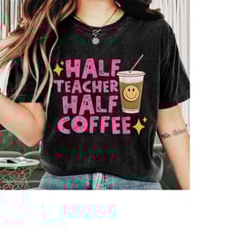 teacher shirt, teacher coffee shirt , back to school teacher appreciation, funny teacher, teacher life, teacher gift ide