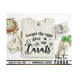 forget eggs give me carats svg png, easter shirt svg, easter svg, , mom easter svg, girl easter sv, funny easter sv, sar