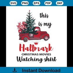 This Is My Hallmark Christmas Movie Watching Shirt Svg, Christmas Svg, Light Christmas Svg, Truck Svg, Pinetree Svg, Win